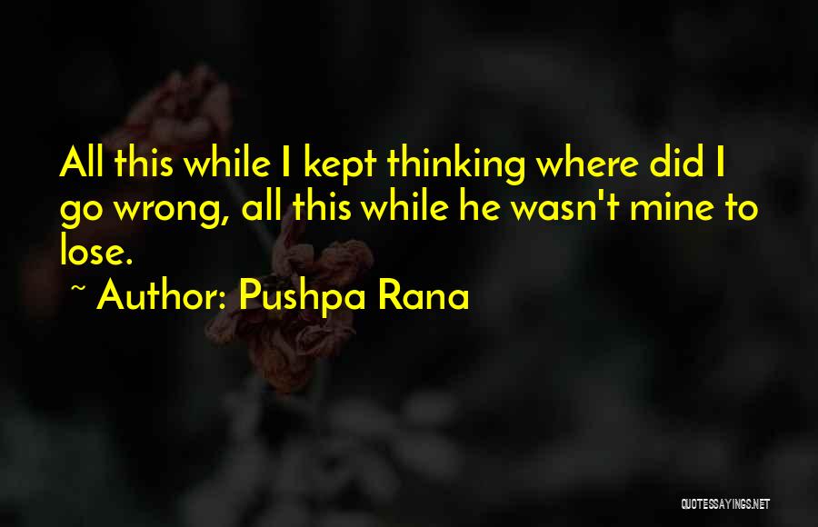 Pushpa Rana Quotes 1384023