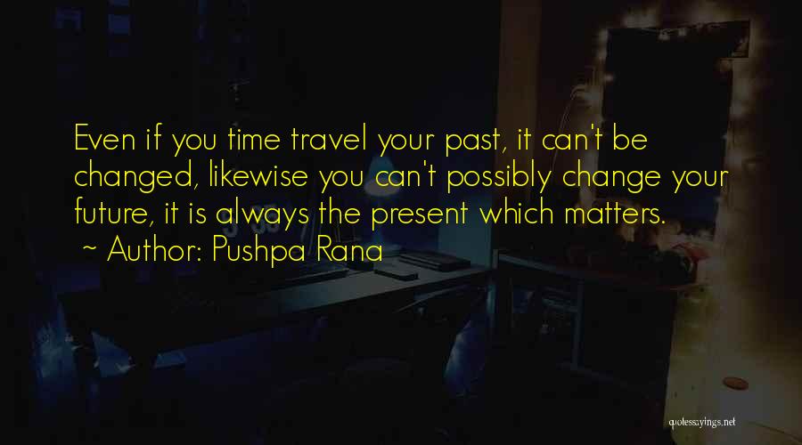 Pushpa Rana Quotes 362881