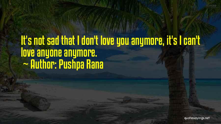 Pushpa Rana Quotes 948613