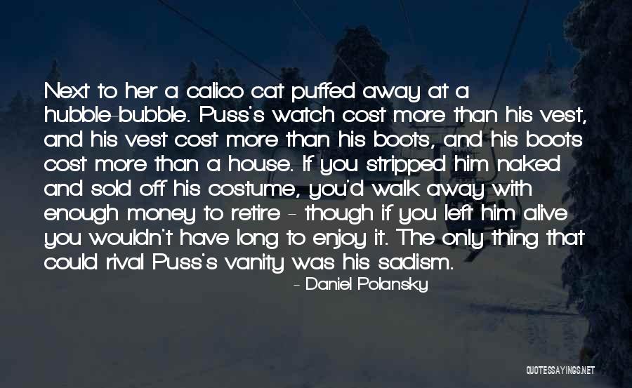 Puss Puss Quotes By Daniel Polansky Puss Puss Quotes By Daniel Polansky