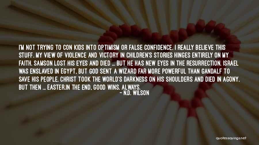 Pustite Menya Quotes By N.D. Wilson Pustite Menya Quotes By N.D. Wilson
