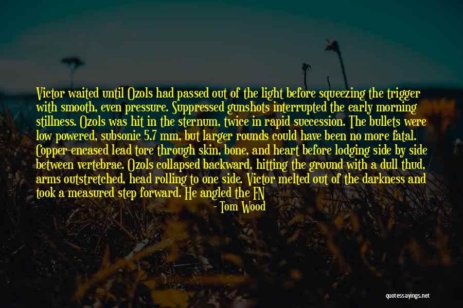 Put A Bullet In My Head Quotes By Tom Wood Put A Bullet In My Head Quotes By Tom Wood