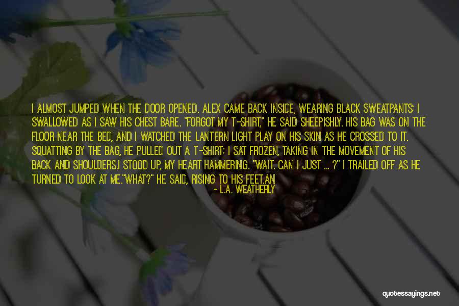 Put A Smile On My Face Quotes By L.A. Weatherly Put A Smile On My Face Quotes By L.A. Weatherly