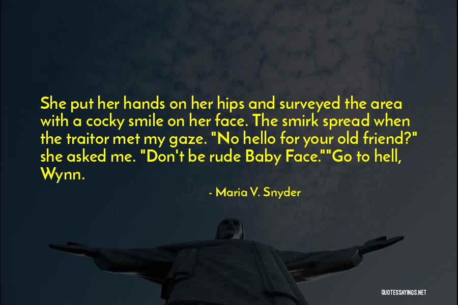 Put A Smile On My Face Quotes By Maria V. Snyder Put A Smile On My Face Quotes By Maria V. Snyder