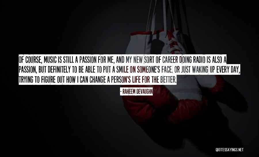 Put A Smile On My Face Quotes By Raheem Devaughn Put A Smile On My Face Quotes By Raheem Devaughn