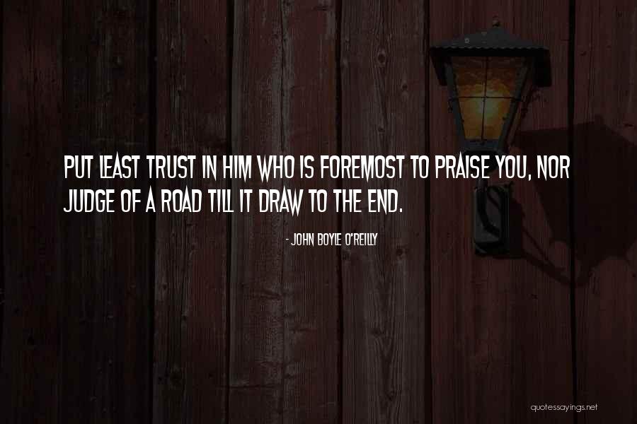 Put All My Trust In You Quotes By John Boyle O'Reilly Put All My Trust In You Quotes By John Boyle O'Reilly