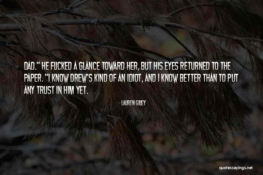 Put All My Trust In You Quotes By Lauren Gilley Put All My Trust In You Quotes By Lauren Gilley