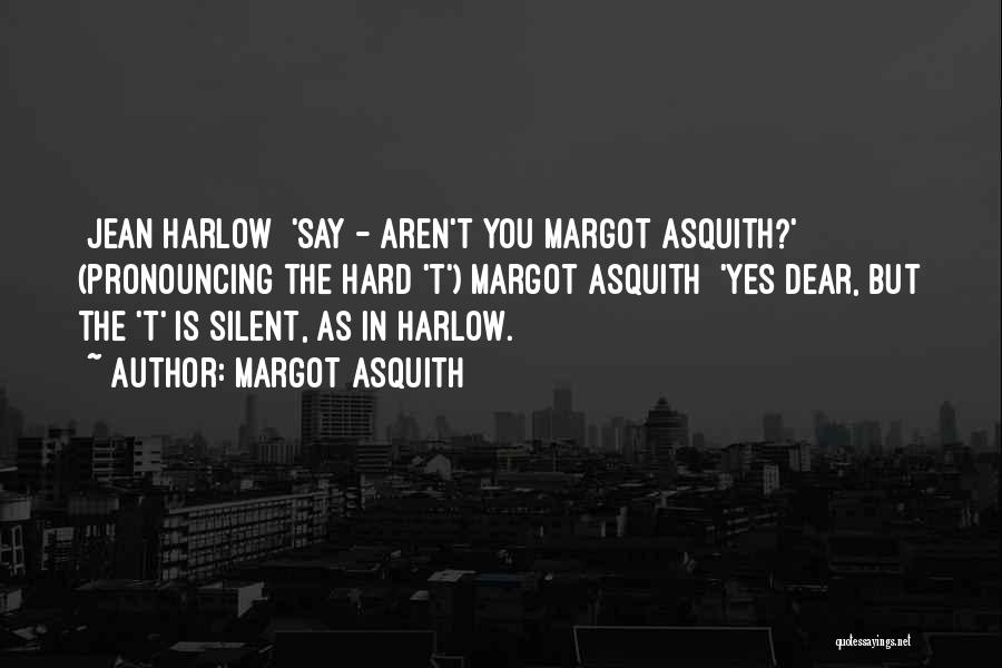 Put Downs Quotes By Margot Asquith