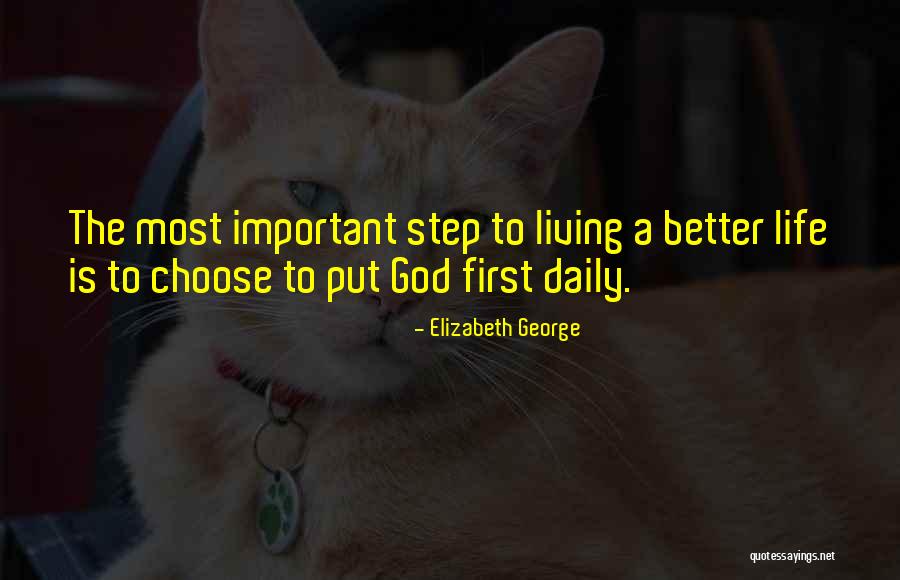 Put God First In Your Life Quotes By Elizabeth George Put God First In Your Life Quotes By Elizabeth George