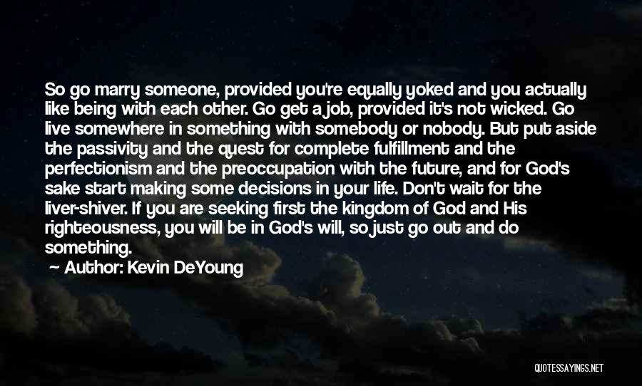 Put God First In Your Life Quotes By Kevin DeYoung