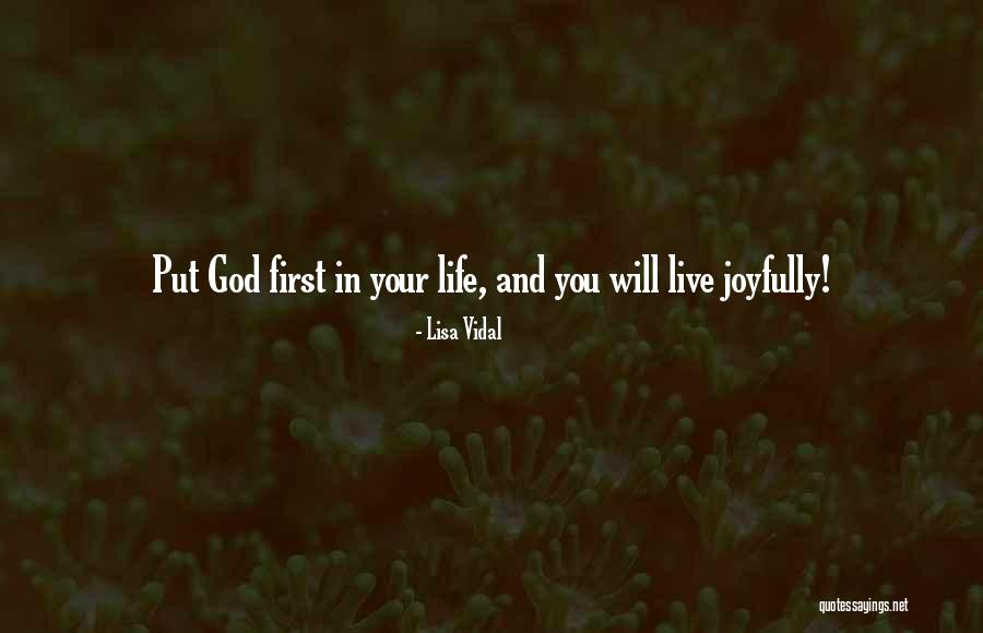 Put God First In Your Life Quotes By Lisa Vidal Put God First In Your Life Quotes By Lisa Vidal