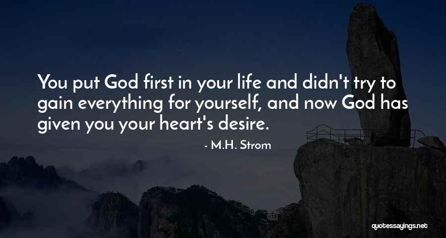 Put God First In Your Life Quotes By M.H. Strom Put God First In Your Life Quotes By M.H. Strom