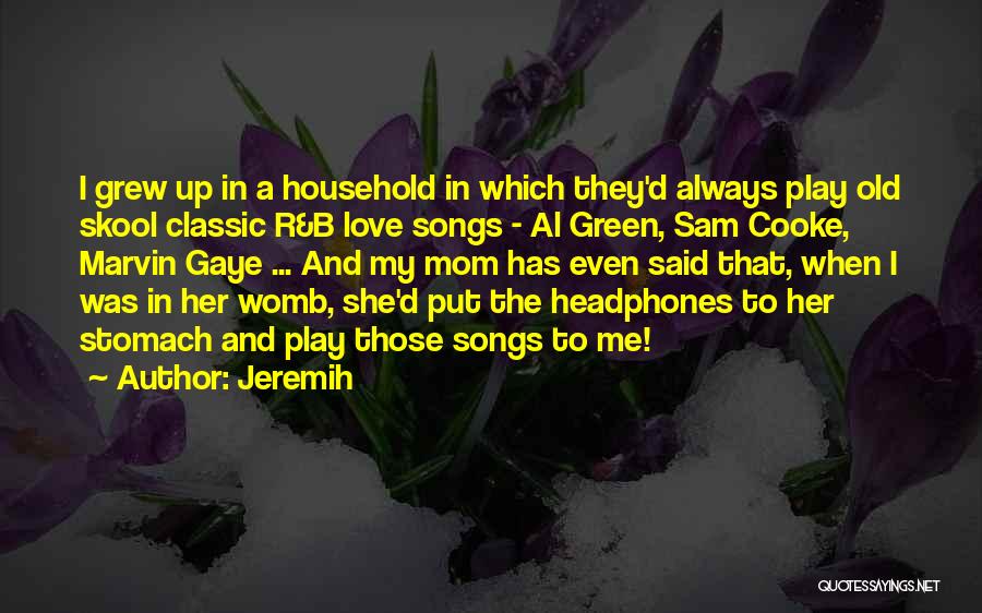Put Headphones Quotes By Jeremih