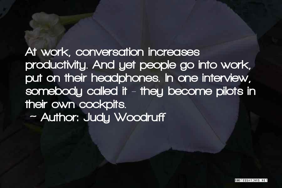 Put Headphones Quotes By Judy Woodruff