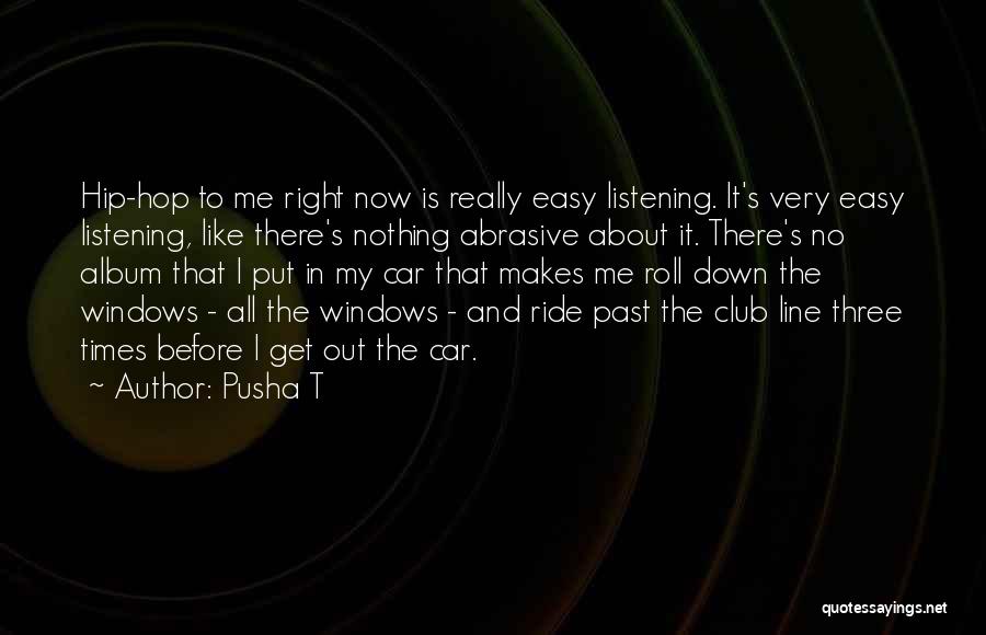 Put It In The Past Quotes By Pusha T