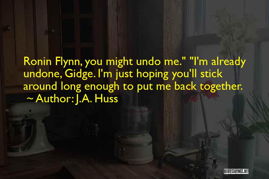 Put Me Back Together Quotes By J.A. Huss