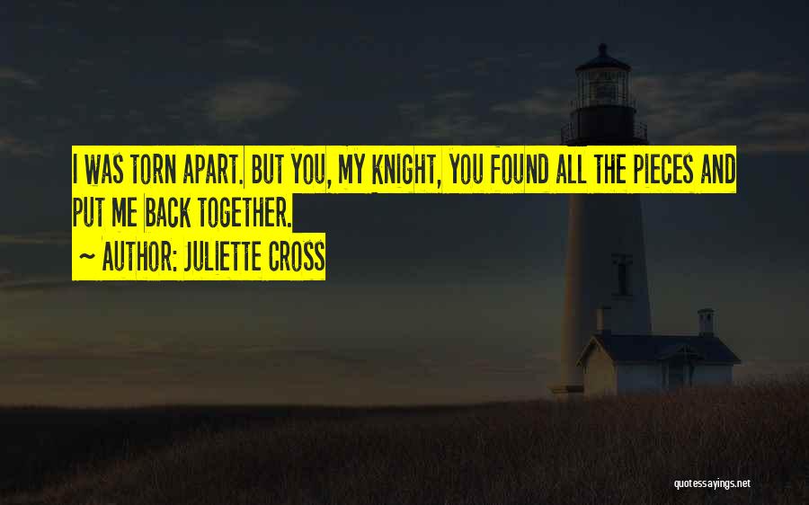 Put Me Back Together Quotes By Juliette Cross