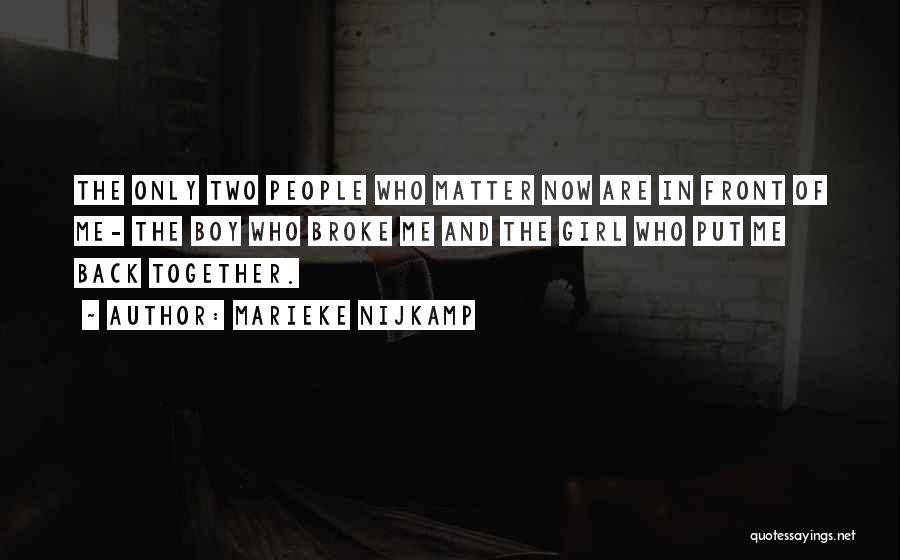 Put Me Back Together Quotes By Marieke Nijkamp