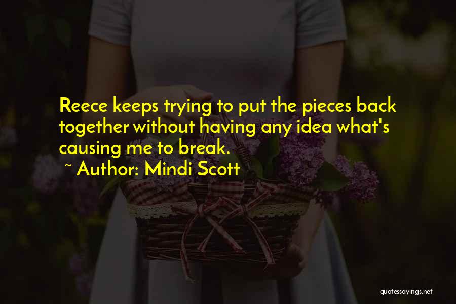 Put Me Back Together Quotes By Mindi Scott