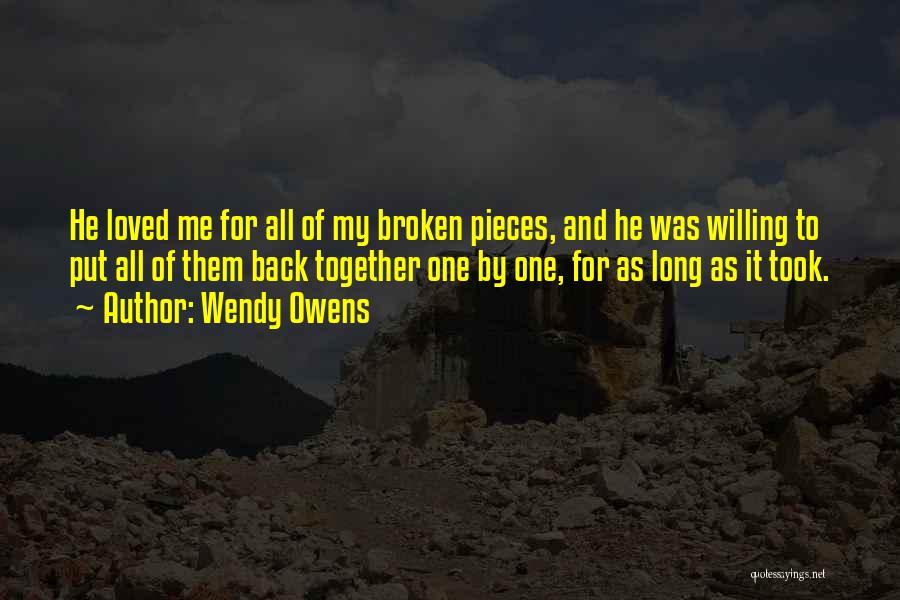 Put Me Back Together Quotes By Wendy Owens
