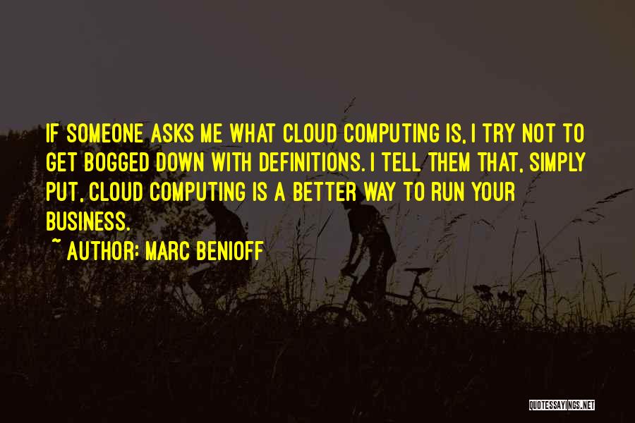 Put Me Down Quotes By Marc Benioff