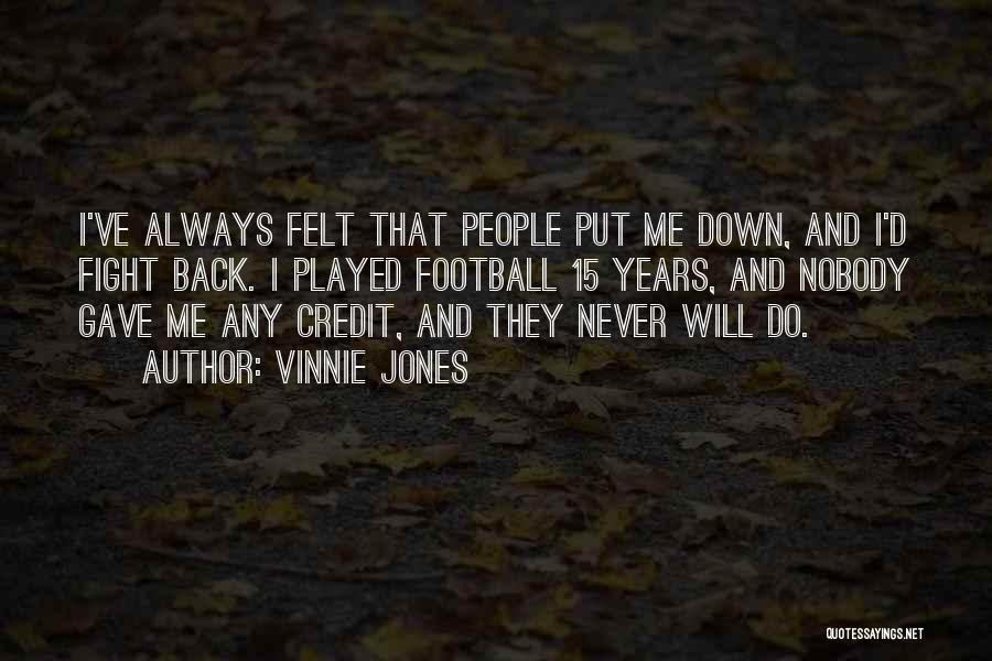 Put Me Down Quotes By Vinnie Jones
