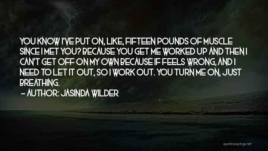 Put Me Off Quotes By Jasinda Wilder