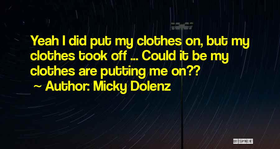 Put Me Off Quotes By Micky Dolenz