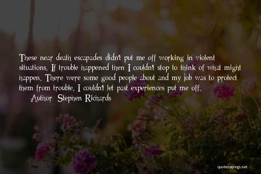 Put Me Off Quotes By Stephen Richards