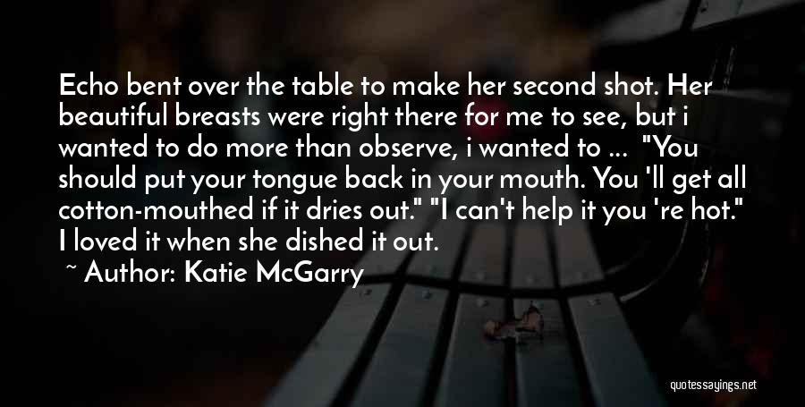 Put Me Second Quotes By Katie McGarry