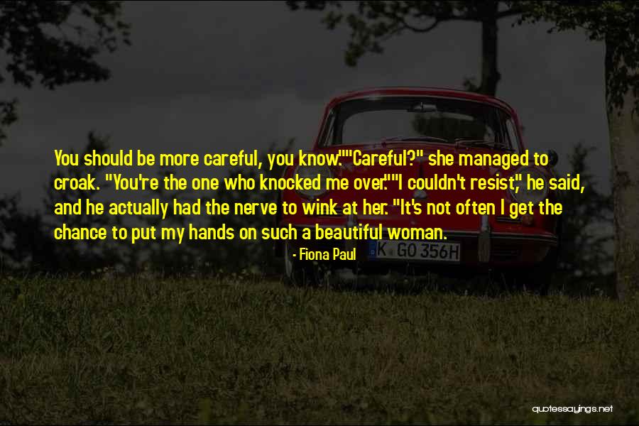 Put My Hands On You Quotes By Fiona Paul Put My Hands On You Quotes By Fiona Paul