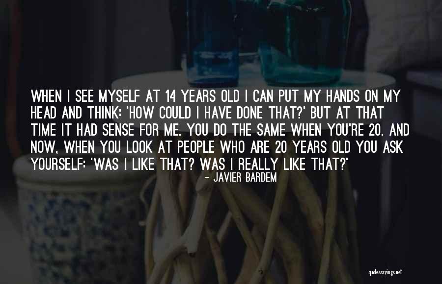 Put My Hands On You Quotes By Javier Bardem Put My Hands On You Quotes By Javier Bardem