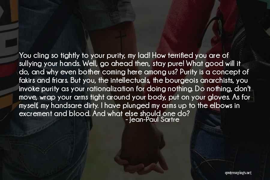 Put My Hands On You Quotes By Jean-Paul Sartre Put My Hands On You Quotes By Jean-Paul Sartre
