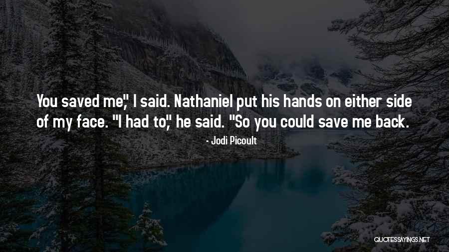 Put My Hands On You Quotes By Jodi Picoult Put My Hands On You Quotes By Jodi Picoult