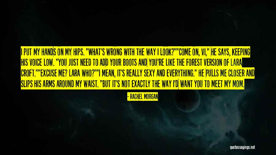 Put My Hands On You Quotes By Rachel Morgan Put My Hands On You Quotes By Rachel Morgan