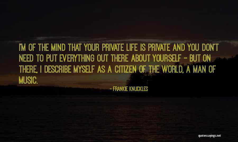 Put Myself Out There Quotes By Frankie Knuckles Put Myself Out There Quotes By Frankie Knuckles