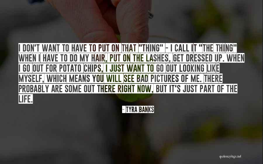 Put Myself Out There Quotes By Tyra Banks Put Myself Out There Quotes By Tyra Banks