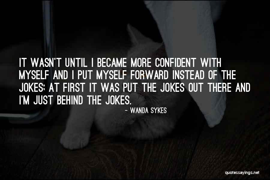 Put Myself Out There Quotes By Wanda Sykes Put Myself Out There Quotes By Wanda Sykes