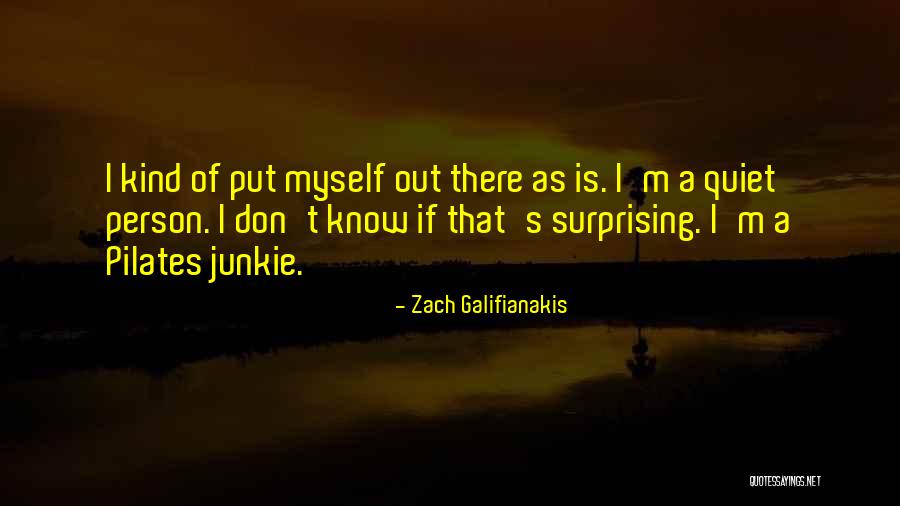 Put Myself Out There Quotes By Zach Galifianakis Put Myself Out There Quotes By Zach Galifianakis