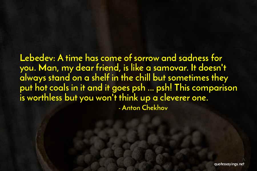 Put On A Shelf Quotes By Anton Chekhov Put On A Shelf Quotes By Anton Chekhov