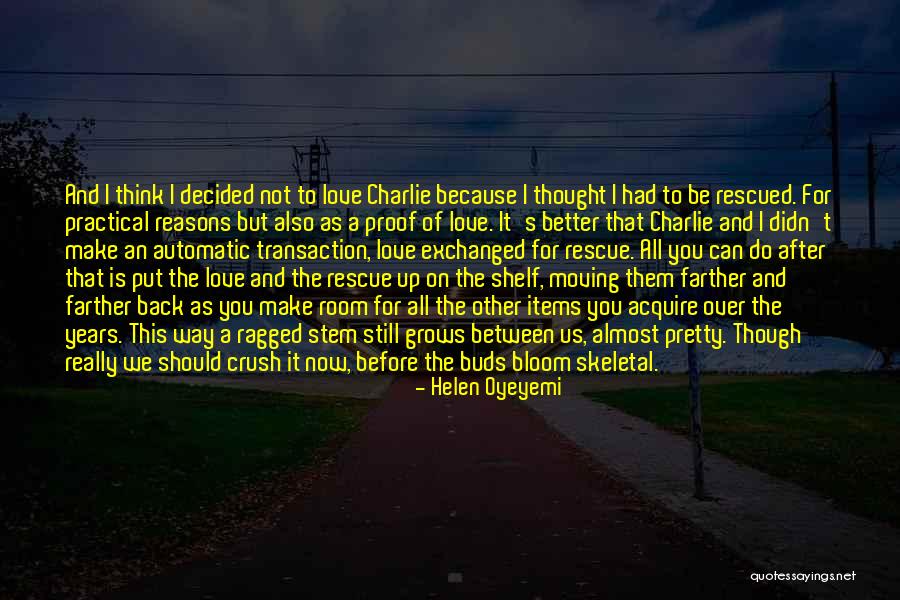 Put On A Shelf Quotes By Helen Oyeyemi Put On A Shelf Quotes By Helen Oyeyemi
