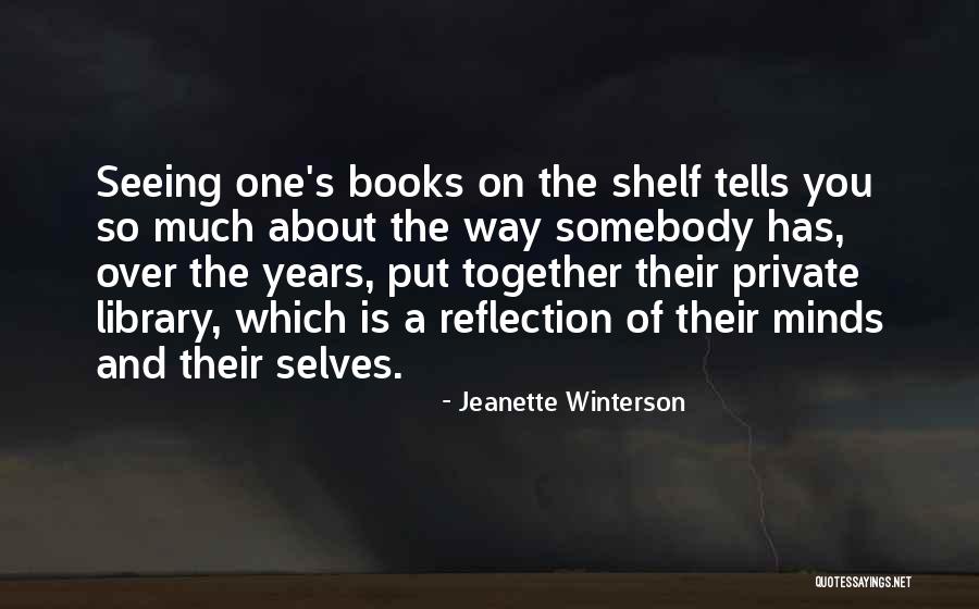 Put On A Shelf Quotes By Jeanette Winterson Put On A Shelf Quotes By Jeanette Winterson
