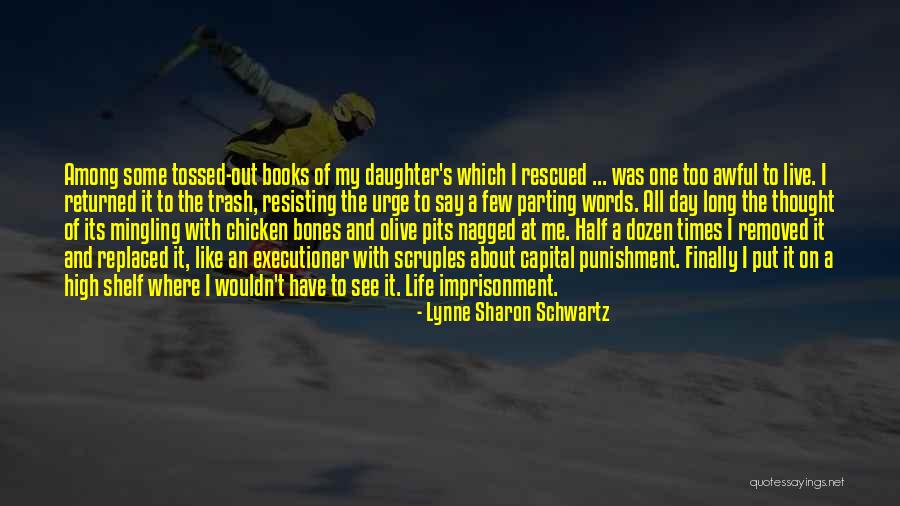 Put On A Shelf Quotes By Lynne Sharon Schwartz Put On A Shelf Quotes By Lynne Sharon Schwartz