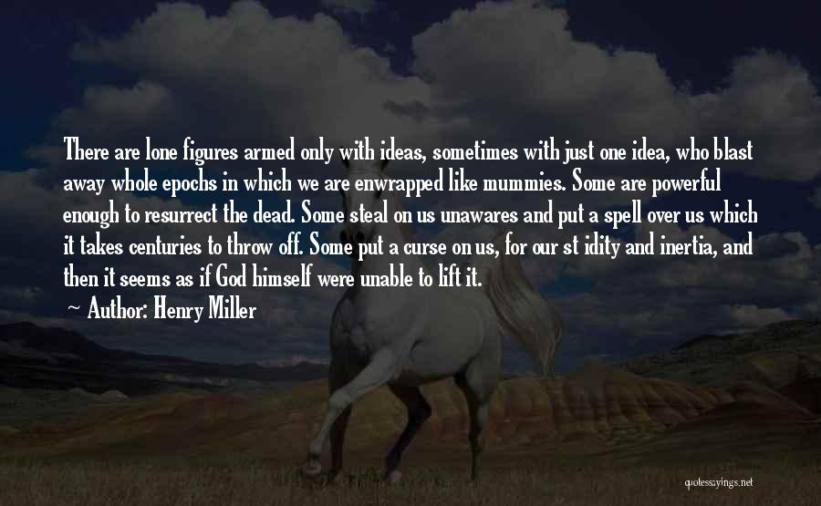 Put On Blast Quotes By Henry Miller