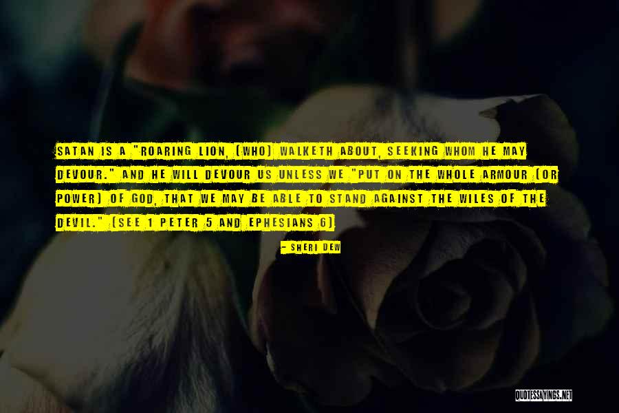 Put On The Whole Armour Of God Quotes By Sheri Dew Put On The Whole Armour Of God Quotes By Sheri Dew