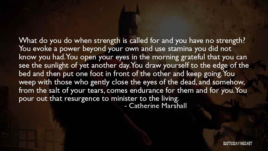Put One Foot In Front Of The Other Quotes By Catherine Marshall Put One Foot In Front Of The Other Quotes By Catherine Marshall