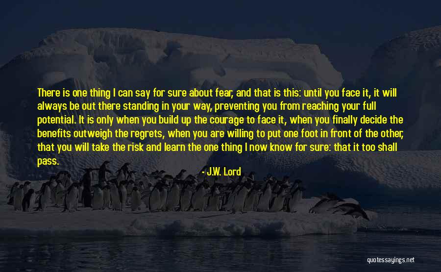 Put One Foot In Front Of The Other Quotes By J.W. Lord Put One Foot In Front Of The Other Quotes By J.W. Lord