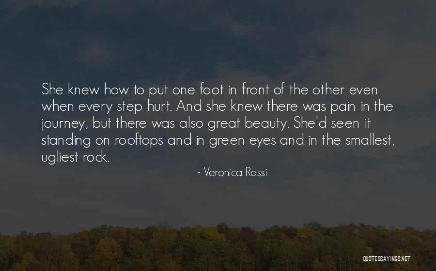 Put One Foot In Front Of The Other Quotes By Veronica Rossi Put One Foot In Front Of The Other Quotes By Veronica Rossi