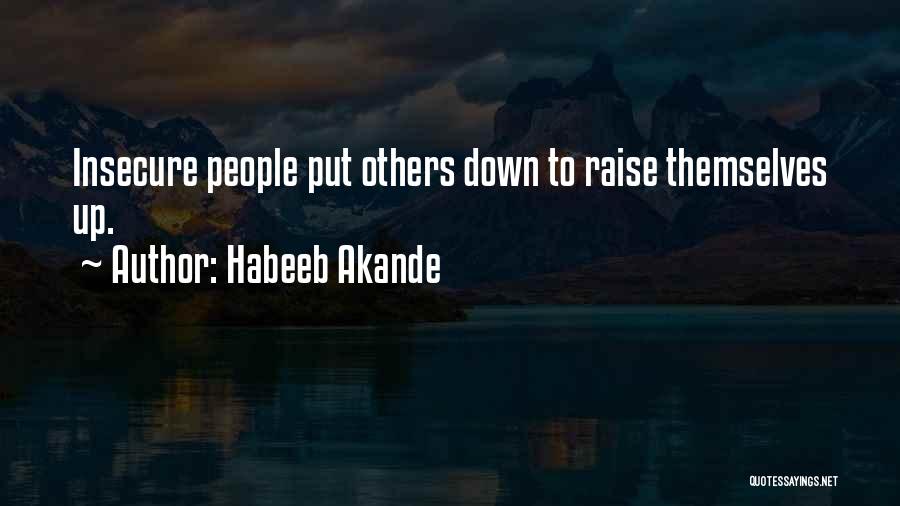 Put Others Down Quotes By Habeeb Akande