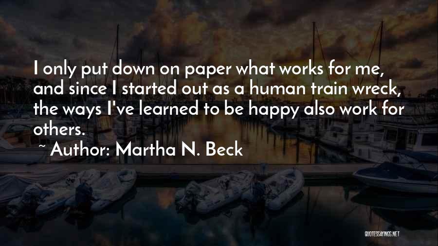 Put Others Down Quotes By Martha N. Beck